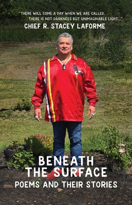 Beneath the Surface: Poems & Their Stories by Laforme, Chief R. Stacey