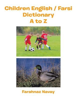 Children English / Farsi Dictionary A to Z by Navay, Farahnaz