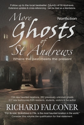 More Ghosts of St Andrews: Nonfiction by Falconer, Richard