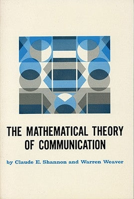 The Mathematical Theory of Communication by Shannon, Claude E.