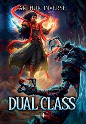 Dual Class 2: A LitRPG Adventure by Inverse, Arthur