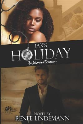 Jax's Holiday: An Interracial Romance by Lindemann, Renee