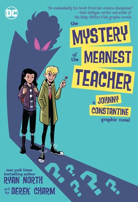 The Mystery of the Meanest Teacher: A Johnny Constantine Graphic Novel by North, Ryan