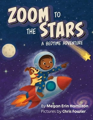 Zoom to the Stars: A Bedtime Adventure by Hamilton, Megan Erin