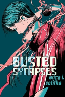 Busted Synapses by Satifka, Erica L.