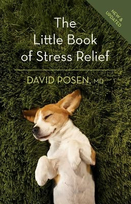 The Little Book of Stress Relief by Posen, David