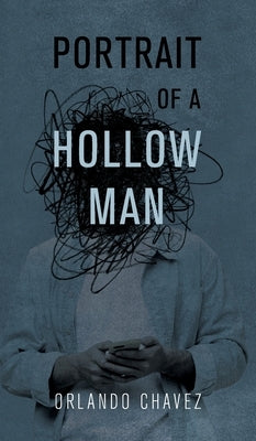 Portrait of a Hollow Man by Chavez, Orlando