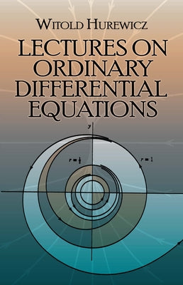 Lectures on Ordinary Differential Equations by Hurewicz, Witold