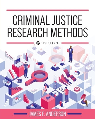 Criminal Justice Research Methods by Anderson, James