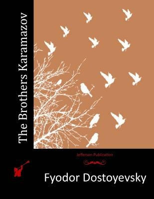 The Brothers Karamazov by Dostoyevsky, Fyodor