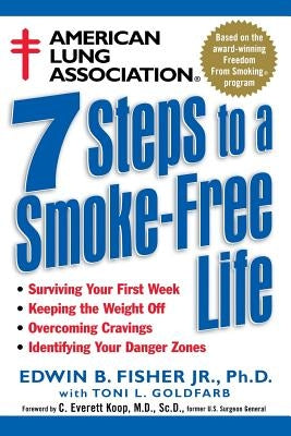 American Lung Association 7 Steps to a Smoke-Free Life by Fisher, Edwin B.