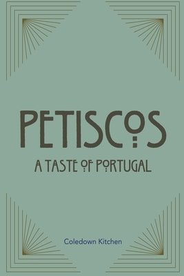 Petiscos: A Taste of Portugal by Kitchen, Coledown