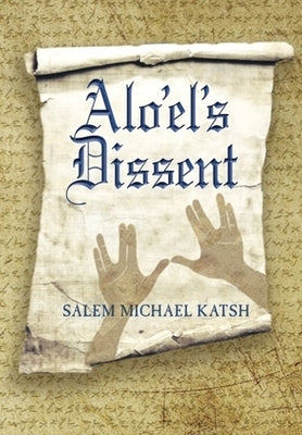 Alo'el's Dissent by Katsh, Salem Michael