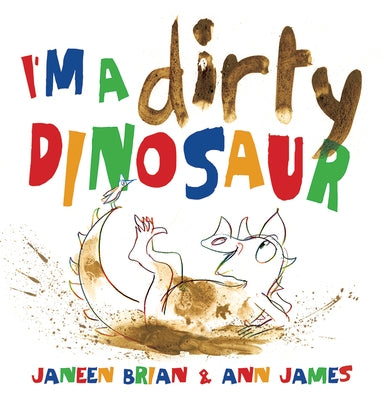 I'm a Dirty Dinosaur by Brian, Janeen