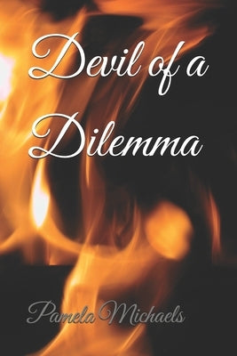 Devil of a Dilemma by Michaels, Pamela Irene