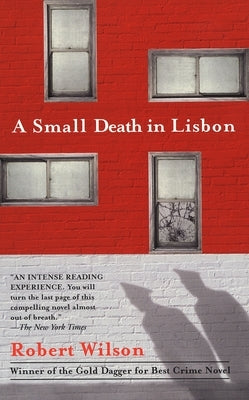 A Small Death in Lisbon by Wilson, Robert