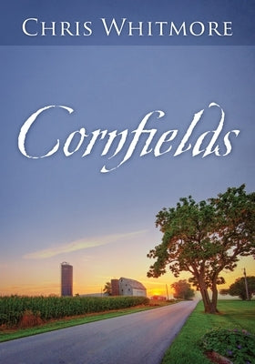 Cornfields by Whitmore, Chris