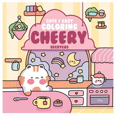 Cute & Cozy Coloring: Cheery by Cas, Becky