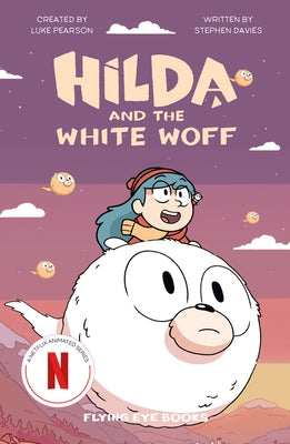 Hilda and the White Woff: Hilda Netflix Tie-In 6 by Pearson, Luke