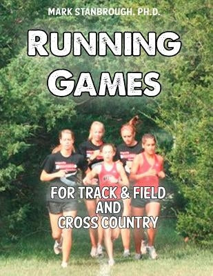 Running Games for Track & Field and Cross Country by Stanbrough, Mark