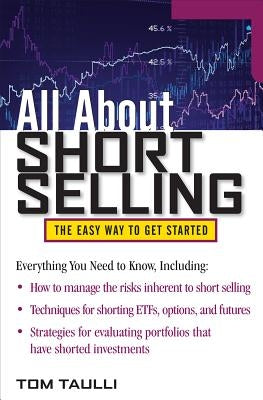 All about Short Selling: The Easy Way to Get Started by Taulli, Tom