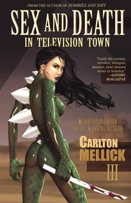 Sex and Death in Television Town by Mellick, Carlton, III