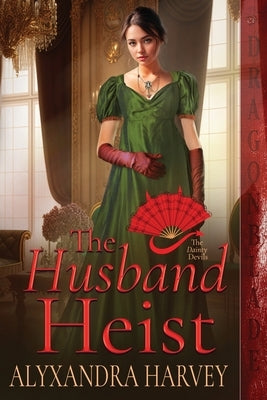 The Husband Heist by Harvey, Alyxandra