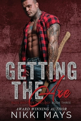 Getting the Axe by Mays, Nikki