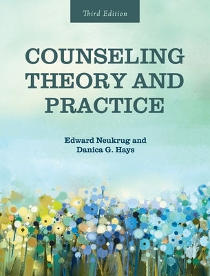 Counseling Theory and Practice by Neukrug, Edward