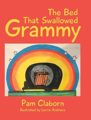 The Bed That Swallowed Grammy by Claborn, Pam