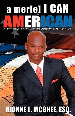 A mer[e] I CAN is AMERICAN by McGhee, Kionne L.