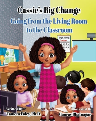 Cassie's Big Change: Going from the Living Room to the Classroom by Foley, Tamera