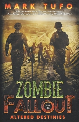 Zombie Fallout 18: Altered Destinies by Tufo, Mark