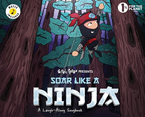 Soar Like a Ninja: A Laugh-Along Songbook by Giggle Spoon