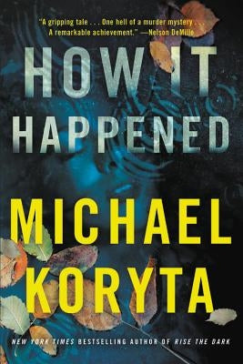 How It Happened by Koryta, Michael