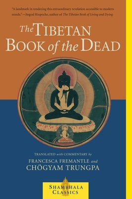The Tibetan Book of the Dead: The Great Liberation Through Hearing in the Bardo by Trungpa, Ch&#195;&#182;gyam