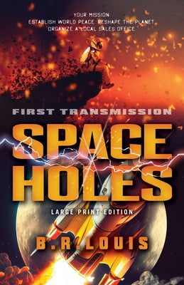 Space Holes: First Transmission by Louis, B. R.