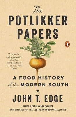 The Potlikker Papers: A Food History of the Modern South by Edge, John T.