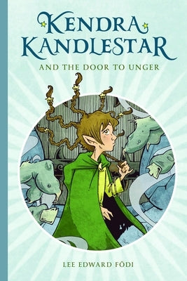 Kendra Kandlestar and the Door to Unger: Book 2 by Fodi, Lee Edward