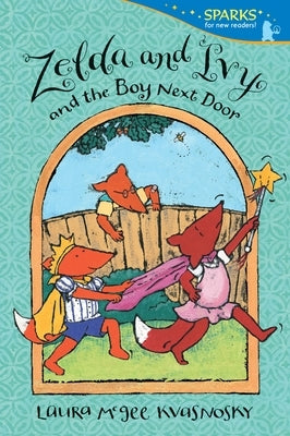 Zelda and Ivy and the Boy Next Door: Candlewick Sparks by Kvasnosky, Laura McGee