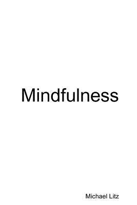 Mindfulness by Litz, Michael