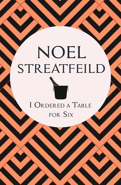 I Ordered a Table for Six by Streatfeild, Noel