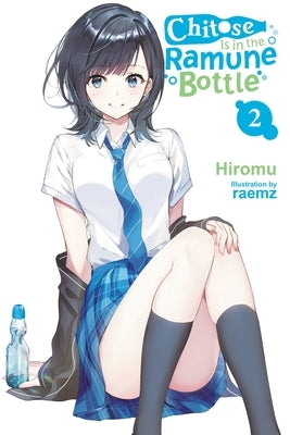 Chitose Is in the Ramune Bottle, Vol. 2: Volume 2 by Hiromu