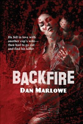 Backfire by Marlowe, Dan