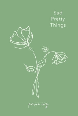 Sad Pretty Things by Ivy, Perri