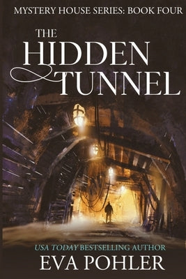 The Hidden Tunnel by Pohler, Eva