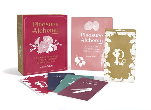 Pleasure Alchemy: A Deck and Guidebook for Self-Expression and Fulfillment by White, Maude