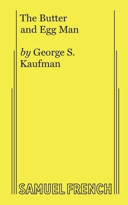 The Butter and Egg Man by S. Kaufman