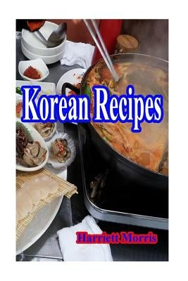 Korean Recipes by Morris, Harriett