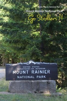 Go Strollers !!: Family Trip to National Park 01 - Mount Rainier National Park by Kjmaria